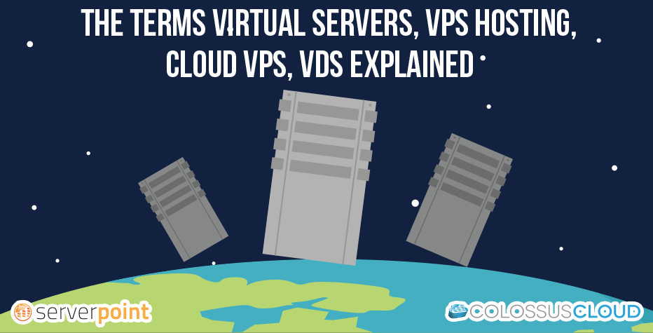 VPS hosting, cloud VPS, virtual servers, VDS, oh my!